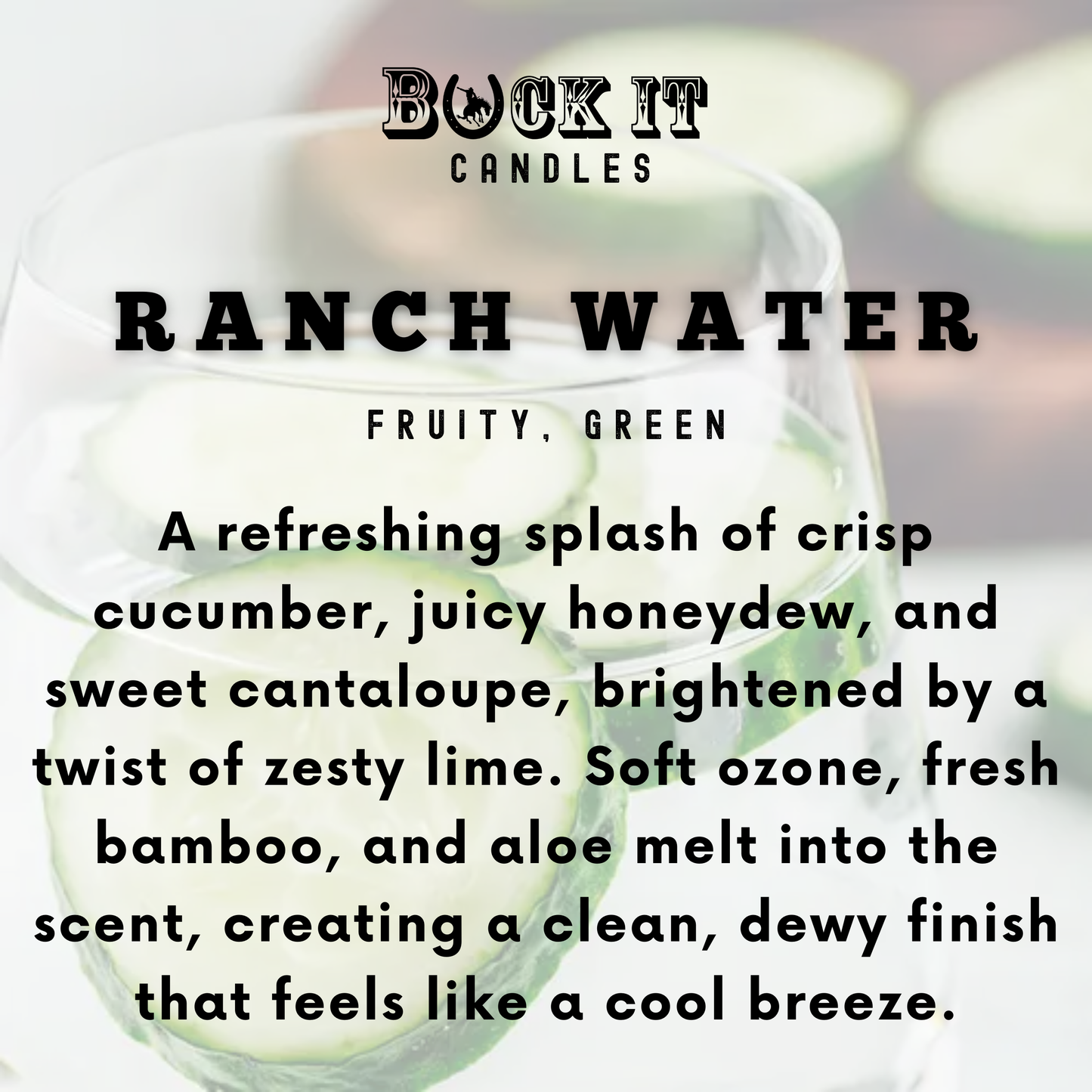 Ranch Water (Cucumber Water and Melon Scent)